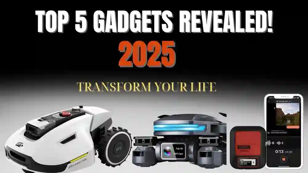 Top Gadgets of 2025 That Are Revolutionizing Daily Life