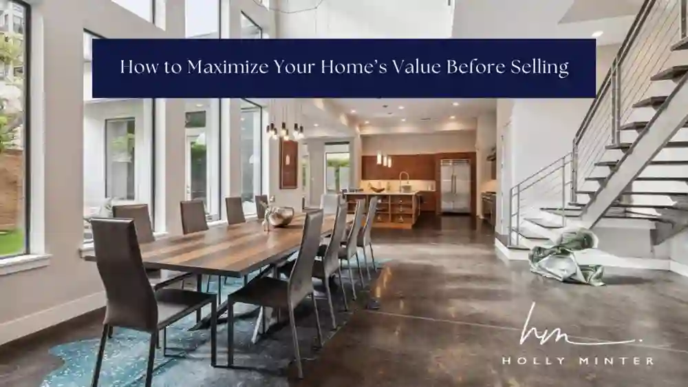 How to Maximize Your Home’s Value Before Selling